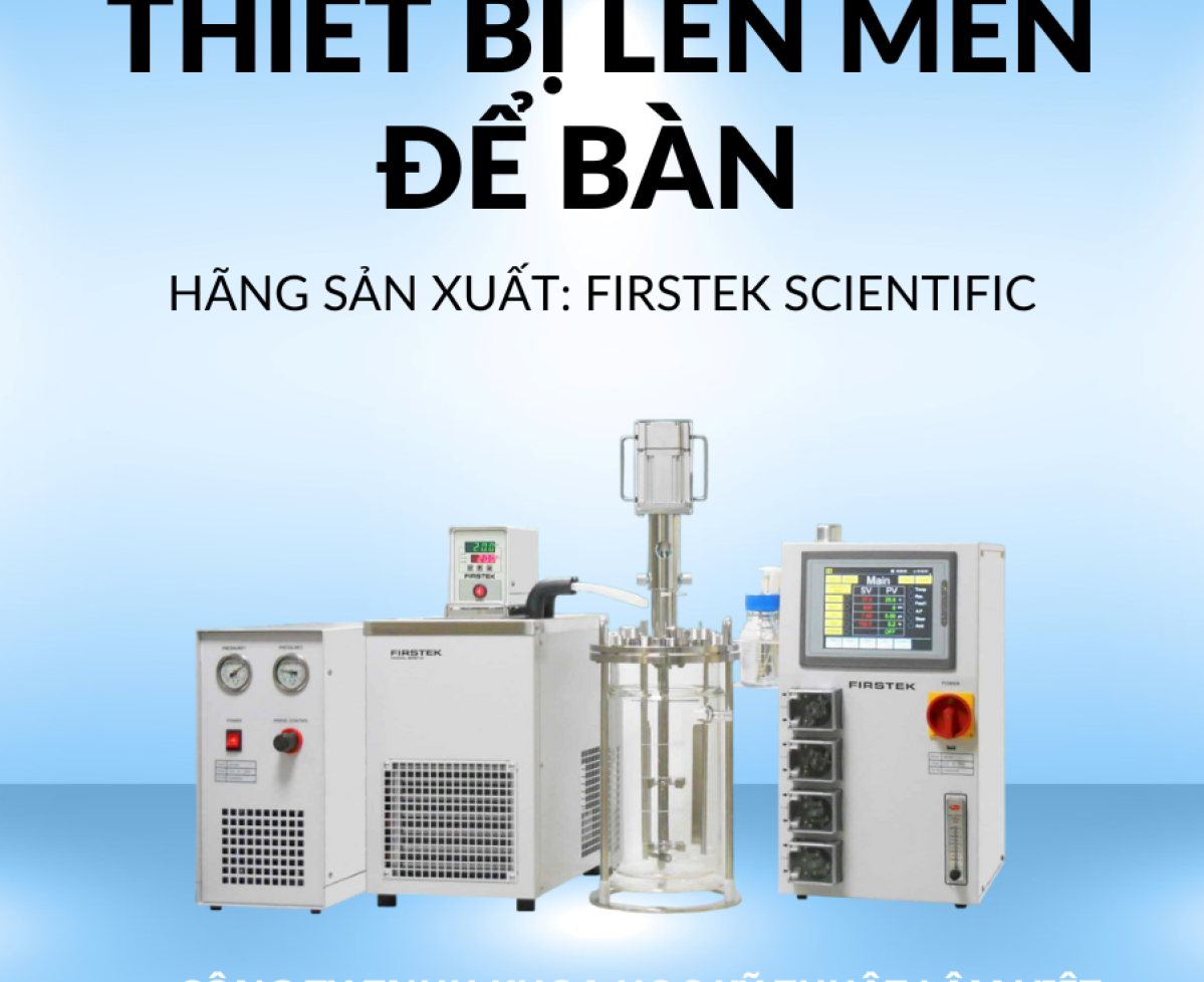 Giới Thiệu Thiết Bị Lên Men Để Bàn Firstek Scientific