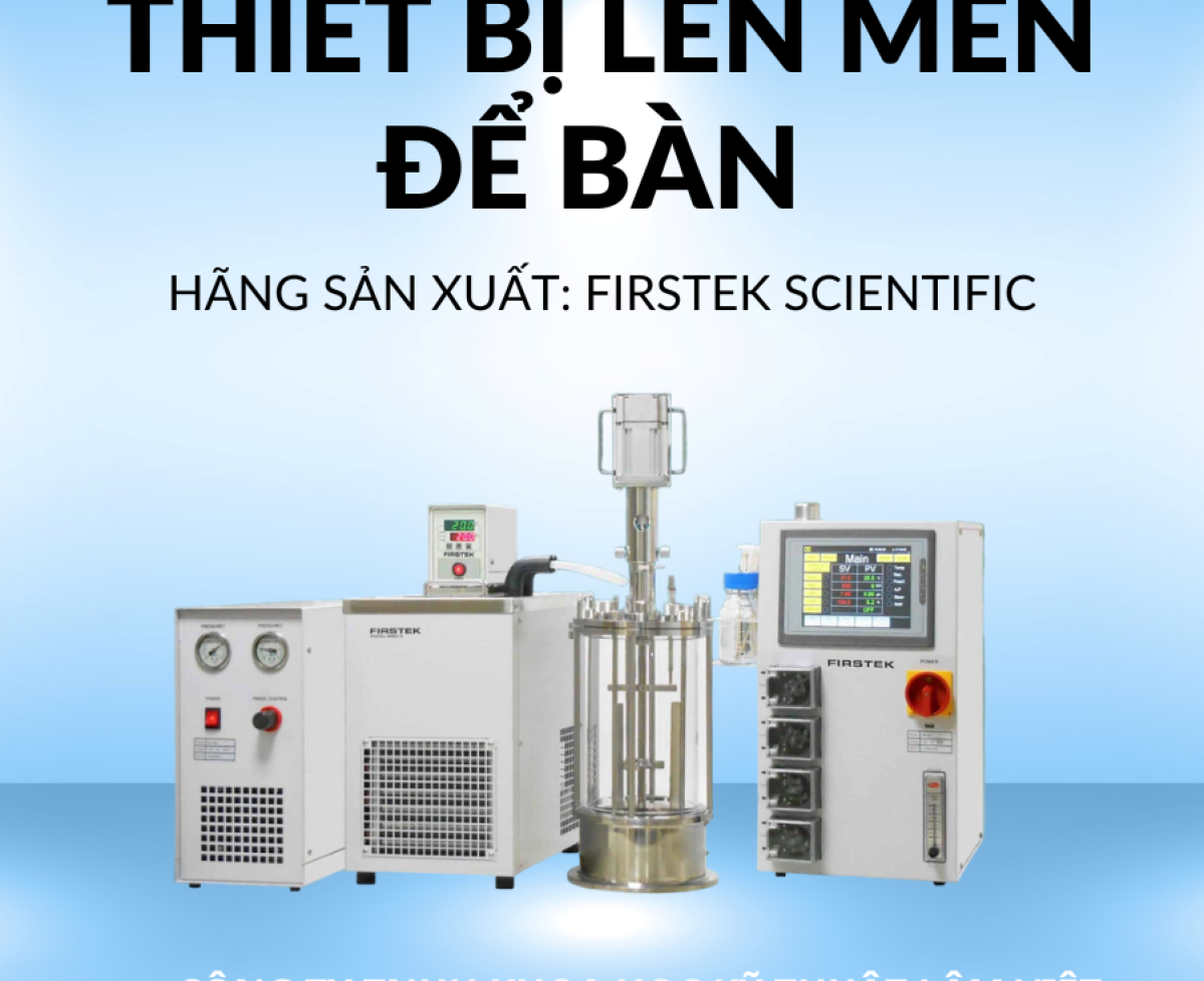 Giới Thiệu Thiết Bị Lên Men Để Bàn Firstek Scientific