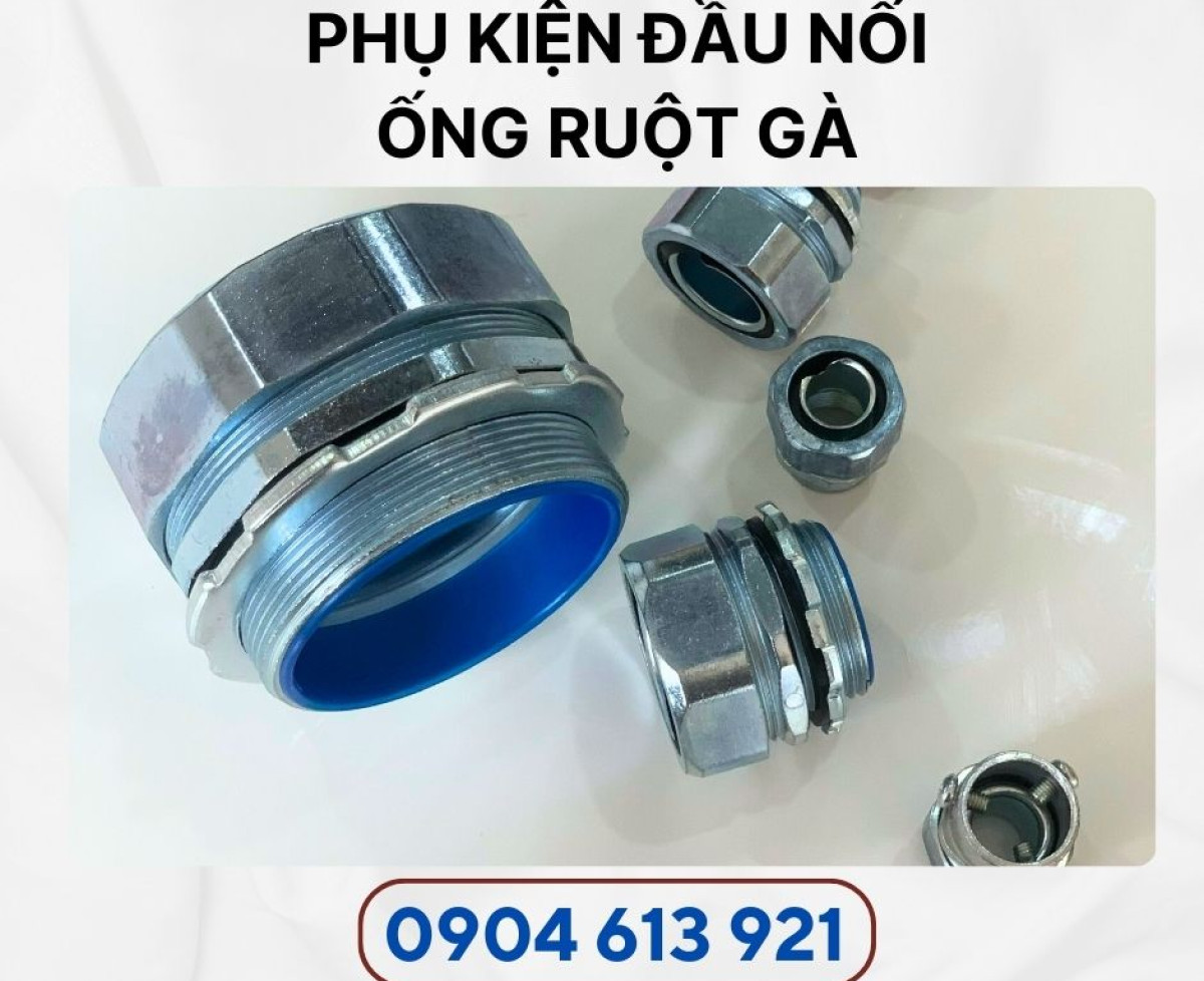 Ống sun luồn dây điện và phụ kiện đầu nối ống ruột gà